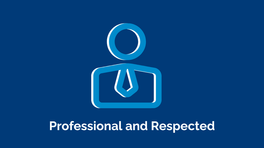 Professional and Respected | Our Values