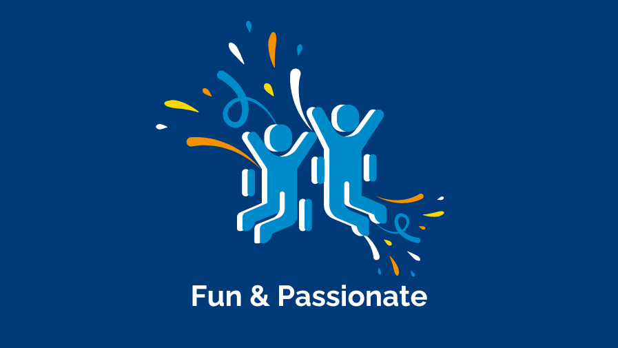 Fun & Passionate | Our Values